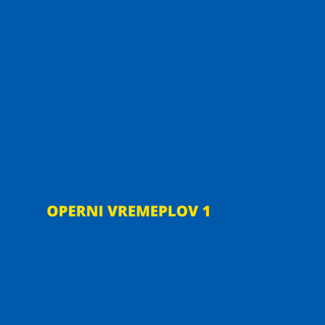 OPERNI VREMEPLOV 1